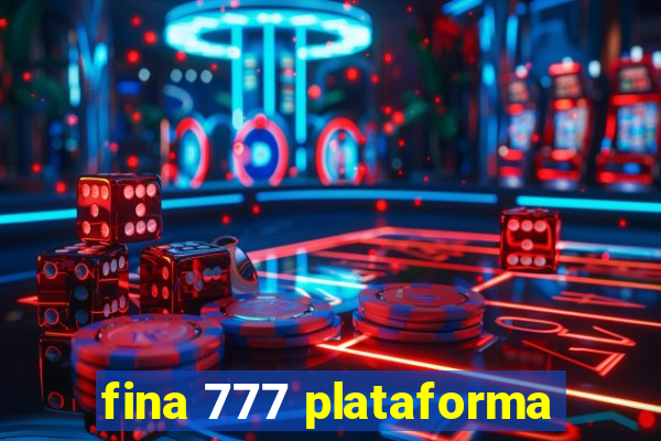 fina 777 plataforma